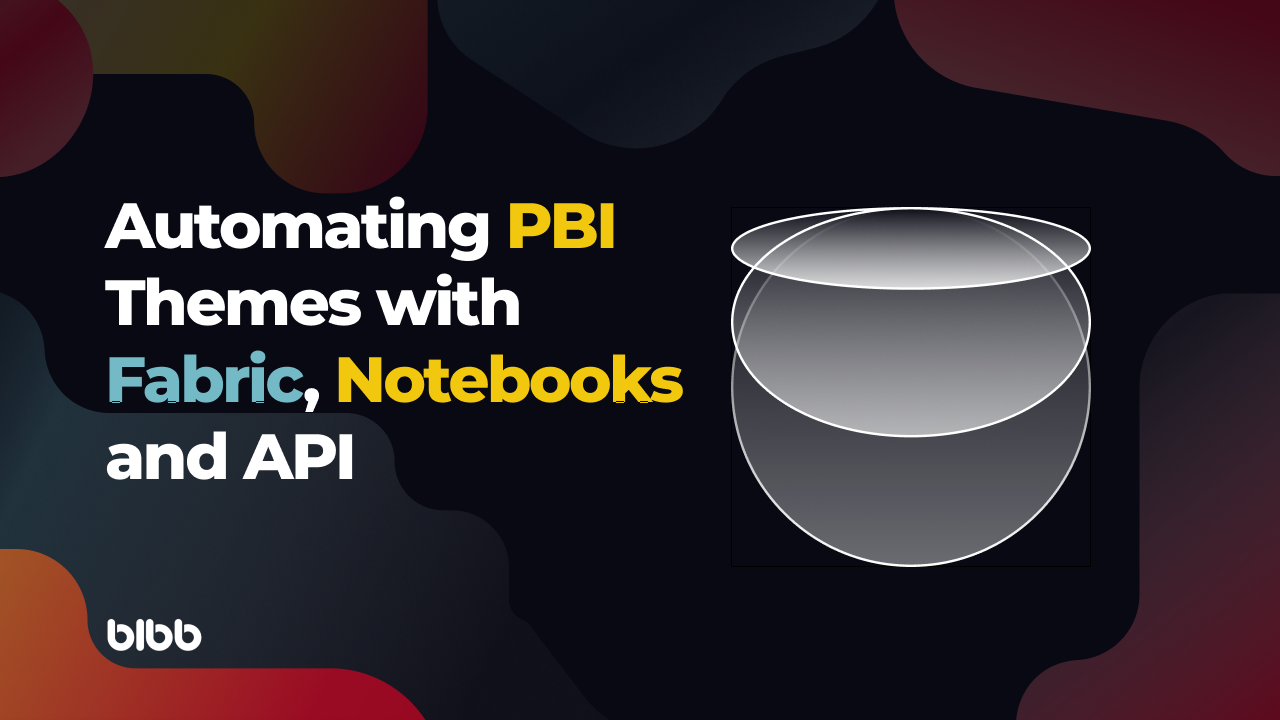 Automating Power BI Themes with Fabric, Notebooks and BIBB Theme Generator API: A Complete Guide